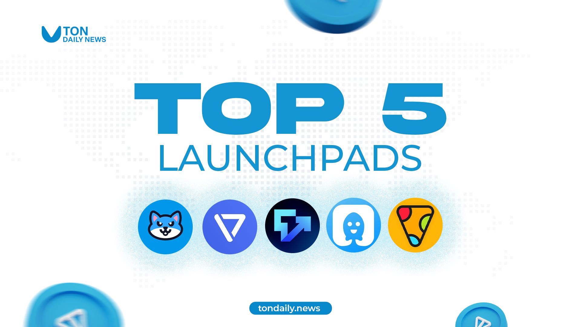 Top 5 Launchpads on The Open Network (TON): Fueling the Next Wave of Blockchain Innovation